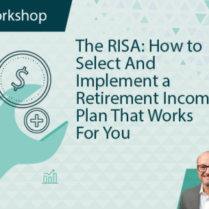 The RISA: How to Select and Implement a Retirement Income Plan That Works for You